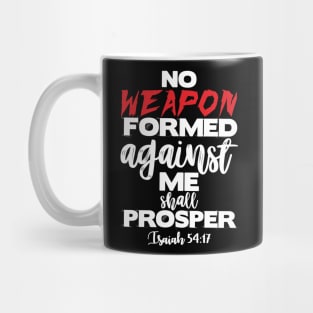Isaiah 54:17 NO WEAPON FORMED AGAINST ME SHALL PROSPER Mug